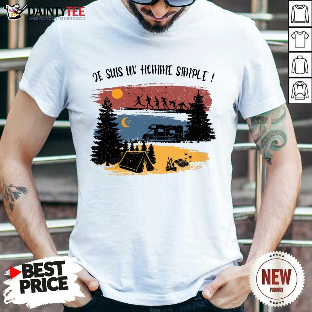 Je Suis Un Homme Simple Camping Shirt