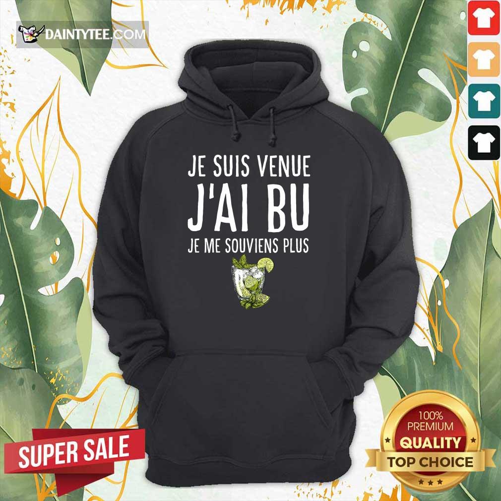 Je Suis Venue J'ai Bu Shirt