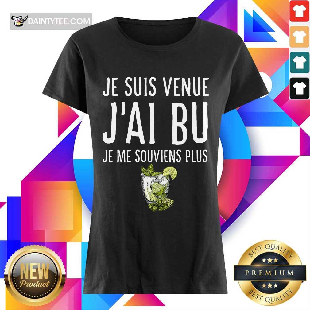 Je Suis Venue J'ai Bu Shirt