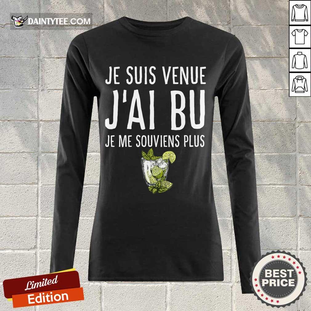 Je Suis Venue J'ai Bu Shirt