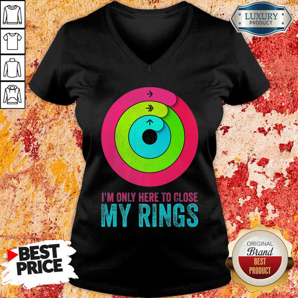Jealous Im Only Here To Close My Rings 6 Shirt