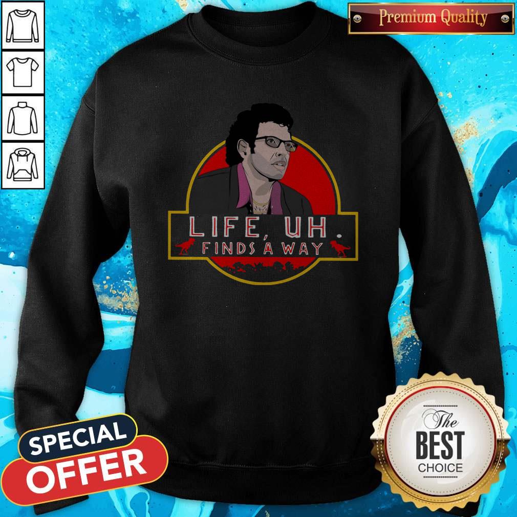 Jeff Goldblum Life Uh Finds A Way Shirt