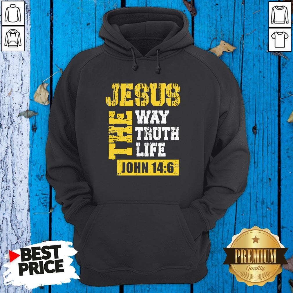 Jesus The Way Truth Life John 14 6 Shirt