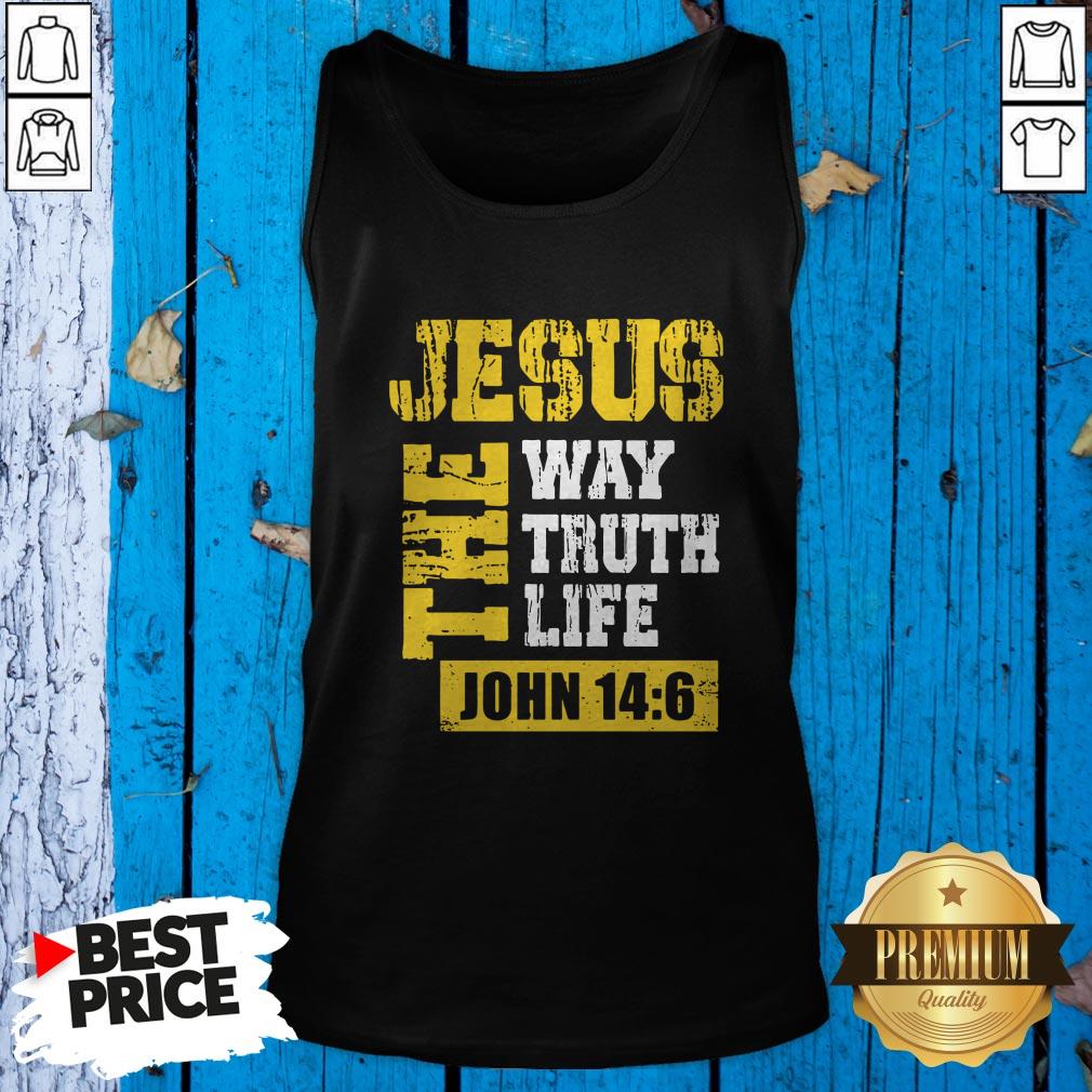 Jesus The Way Truth Life John 14 6 Shirt