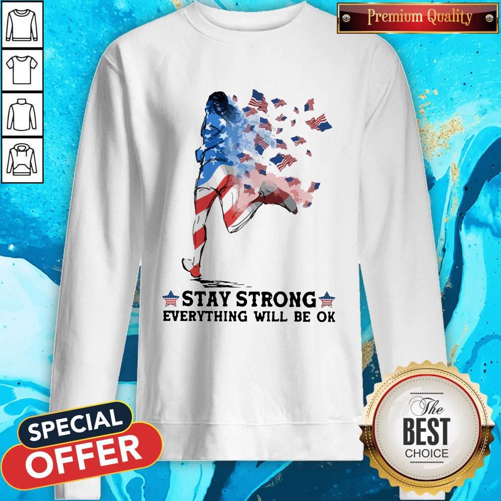 Jogging American Flag Stay Strong Everything Will Be Ok Shirt
