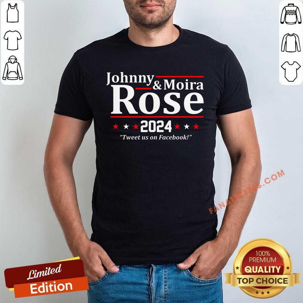 Johnny & Moira Rose 2024 Tweet Us On Facebook Shirt