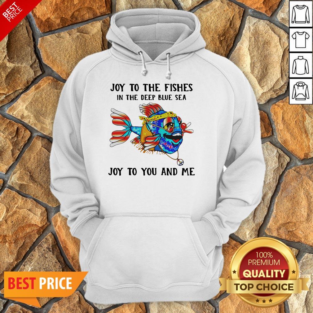 Joy To The Fishes In The Deep Blue Sea Joy To You And Me Shirt