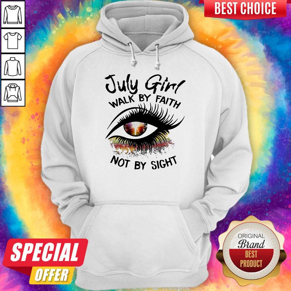 July Girl Walk By Faith Not By Sight Shirt