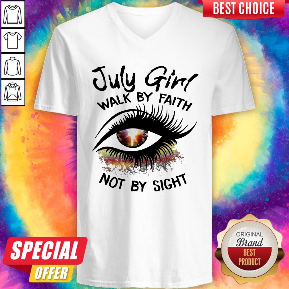 July Girl Walk By Faith Not By Sight Shirt