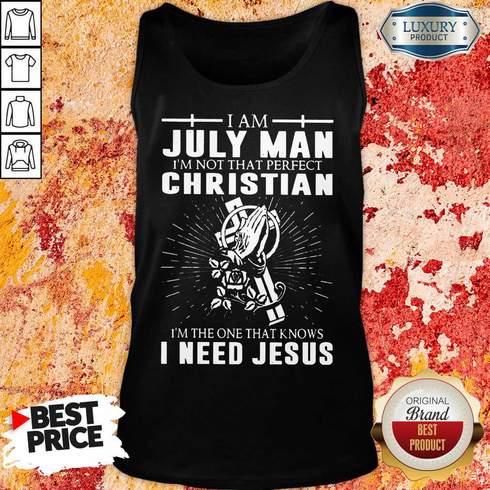 July Man Im Not That Perfect Christian Shirt