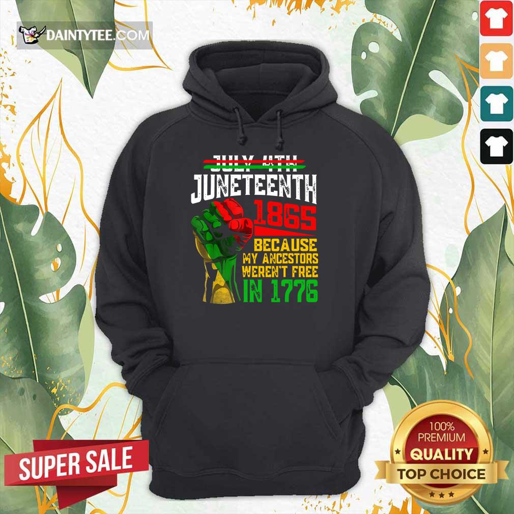 Juneteenth 1865 Were Not Free In 1776 Shirt