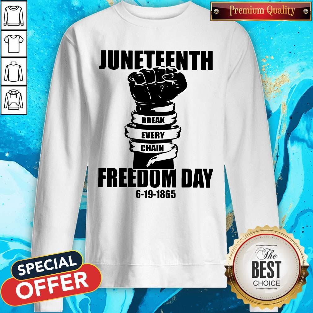Juneteenth Break Every Chain Freedom Day 6 19 1865 Shirt