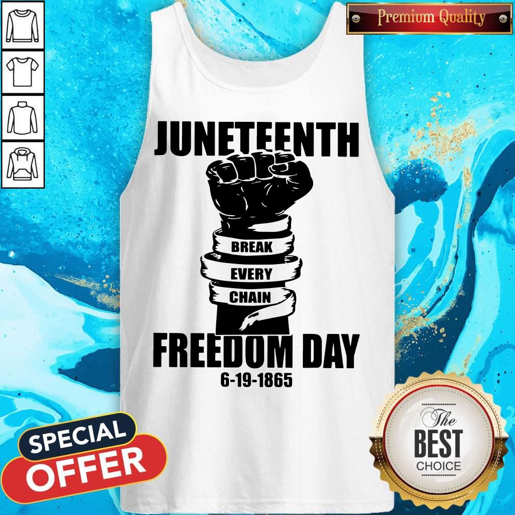 Juneteenth Break Every Chain Freedom Day 6 19 1865 Shirt