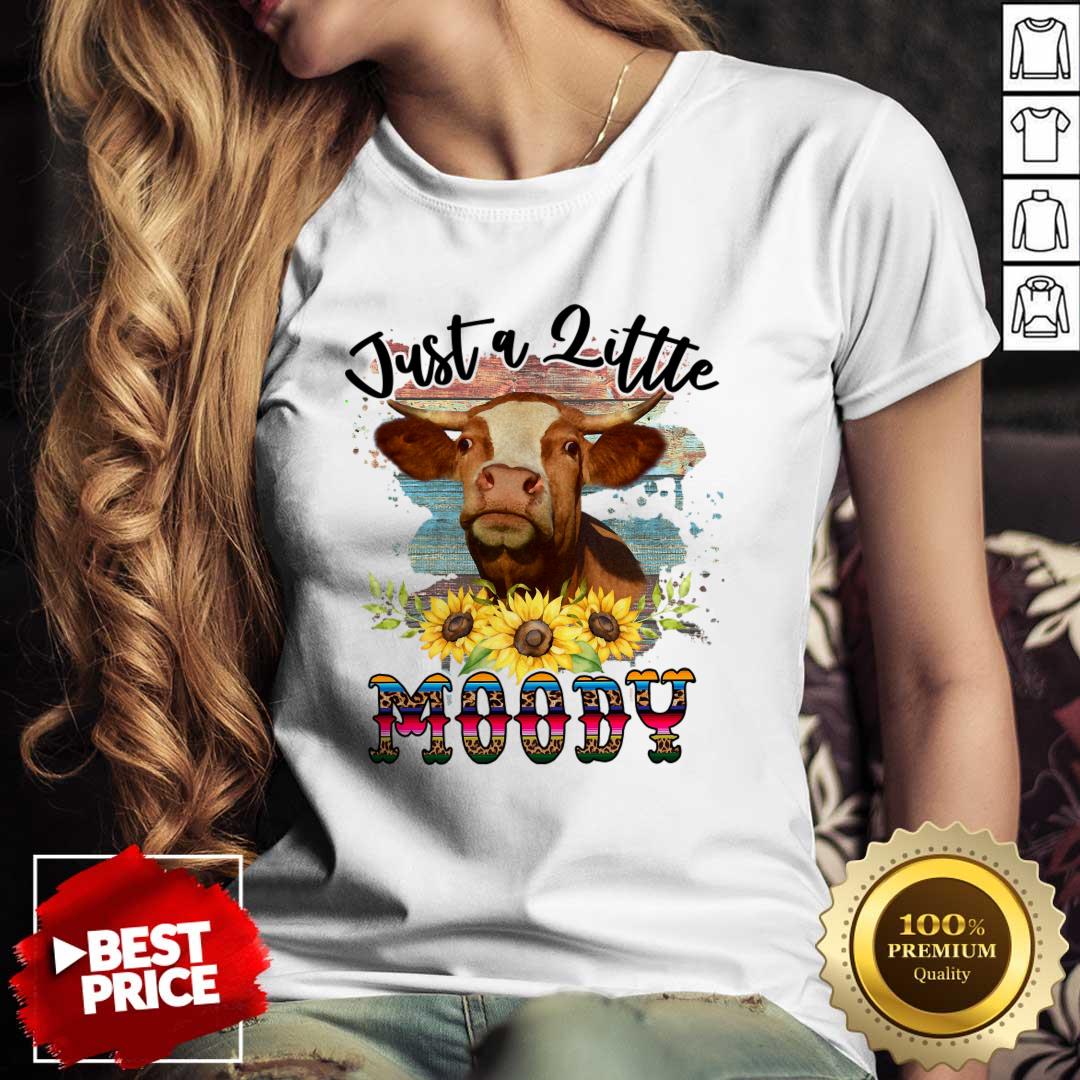 Just A Little Moody Sunflower Dairy Cows Shirt