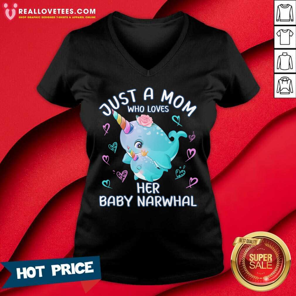 Just A Mom Who Loves Her Baby Narwhal Shirt