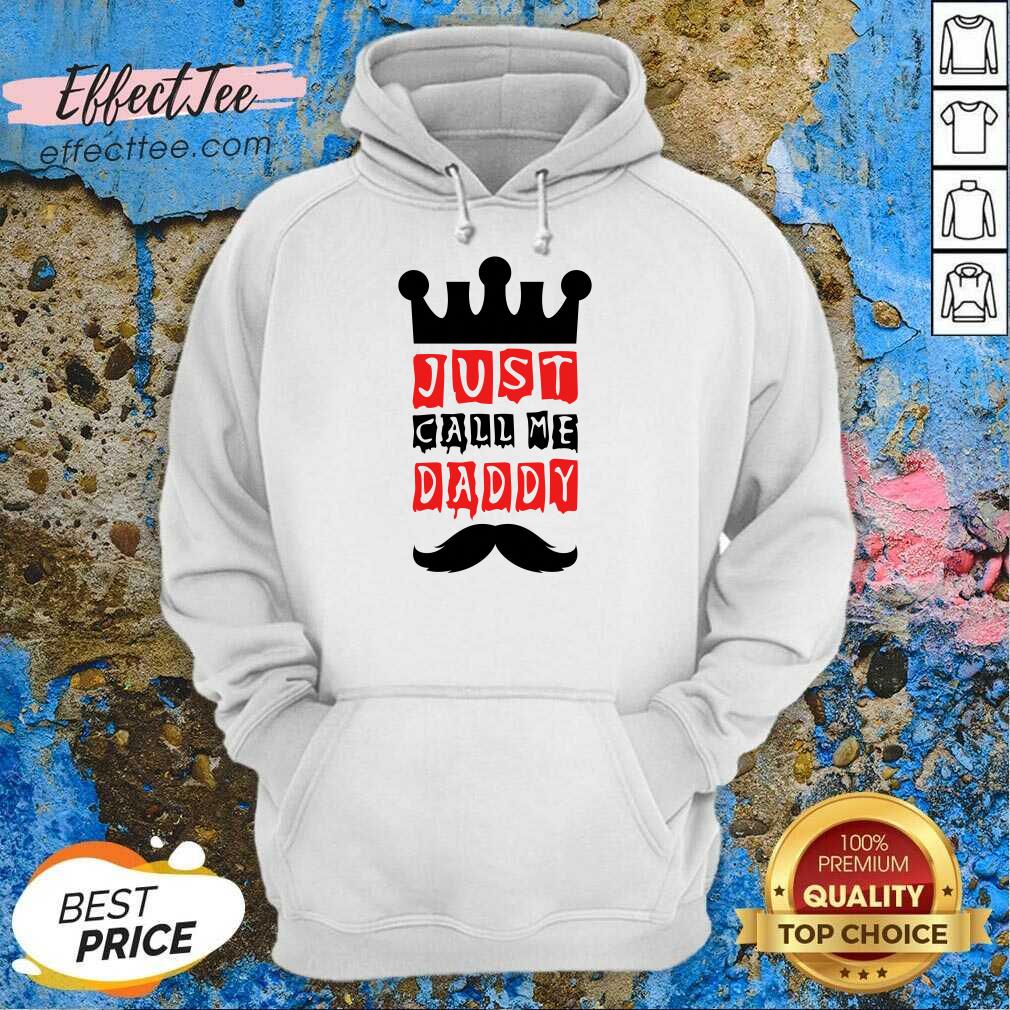 Just Call Me Daddy Shirt