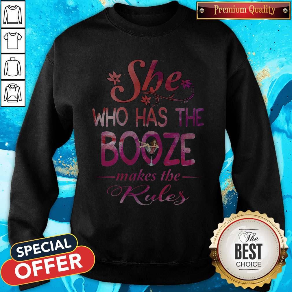 She Who Has The Booze Makes The Rules Shirt