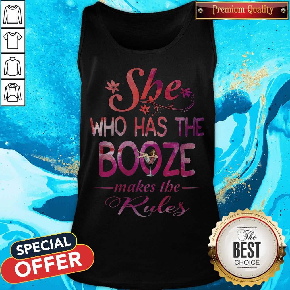 She Who Has The Booze Makes The Rules Shirt