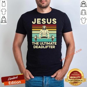 Awesome Jesus The Ultimate Deadlifter Vintage Shirt