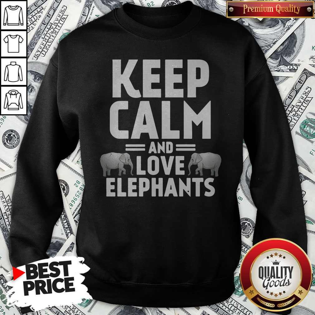Keep Calm And Love Elephants Shirt