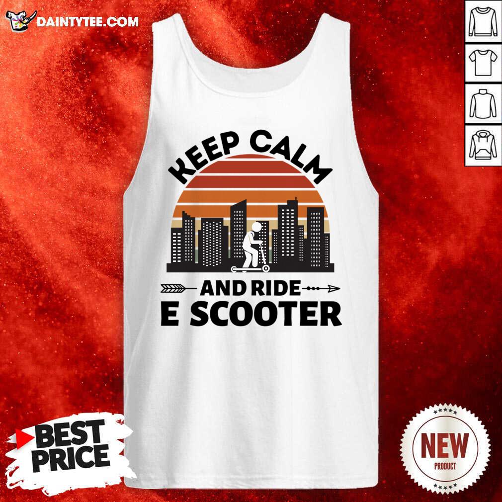Keep Calm And Ride E Scooter Shirt