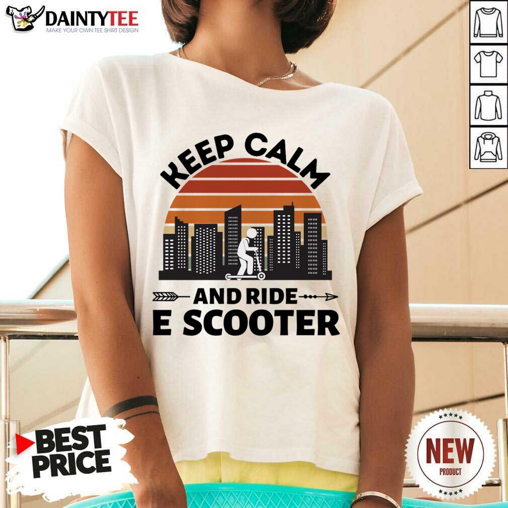 Keep Calm And Ride E Scooter Shirt