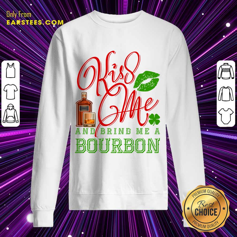Kiss Me And Bring Me A Bourbon Shirt