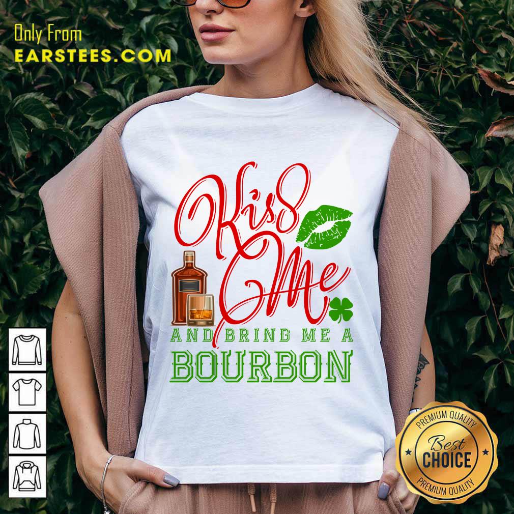 Kiss Me And Bring Me A Bourbon Shirt