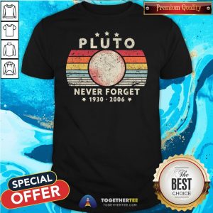 Good Science Pluto Never Forget 1930 2006 Vintage Retro Shirt