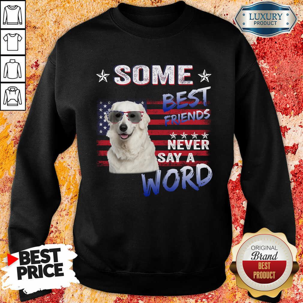 Kuvasz Best Friends Never Say A Word Shirt