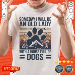 Nice Someday I Will Be An Old Lady With A House Full Of Dogs Paw Vintage T-shirt
