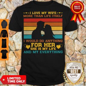 Official Vintage I Love My Wife More Than Life Itself Shirt