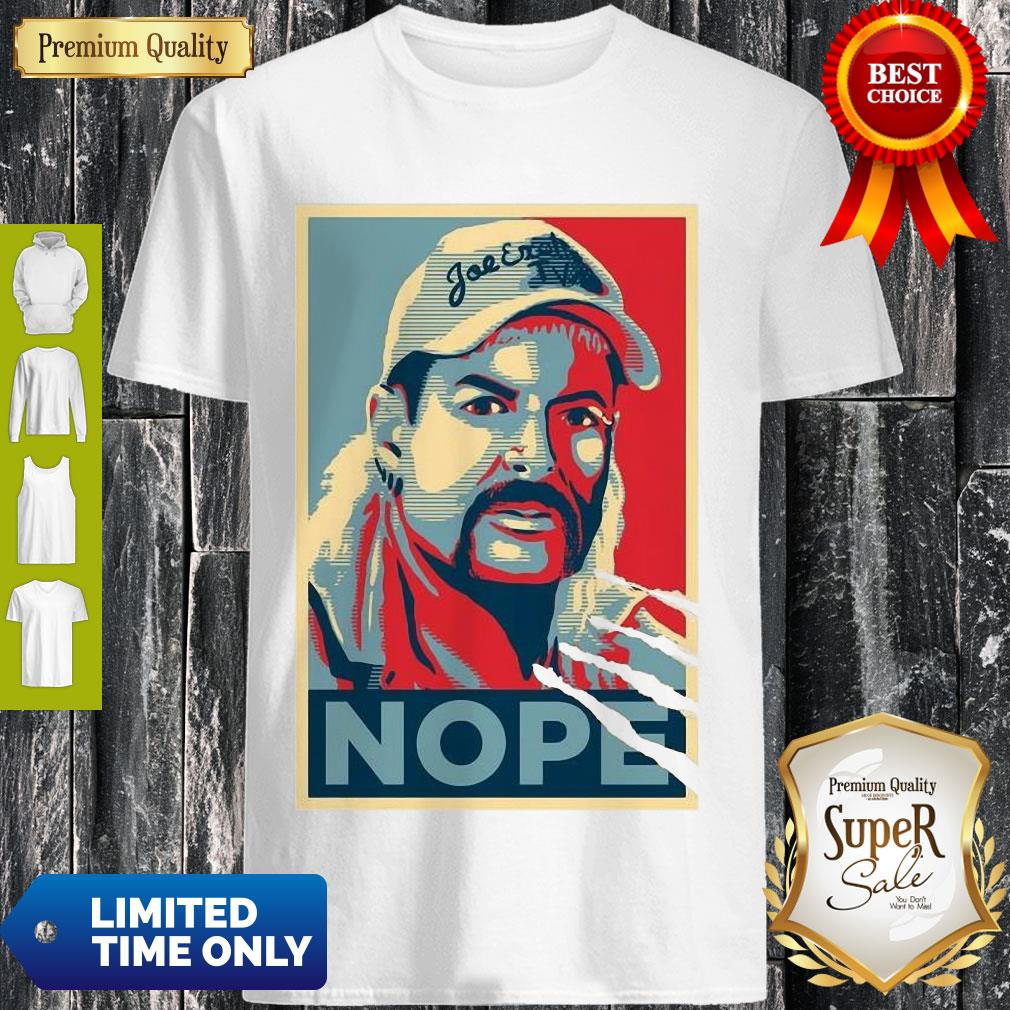Awesome Joe Exotic Nope Shirt