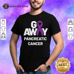 Happy Go Away Pancreatic Cancer Awareness Purple Ribbon Shirt