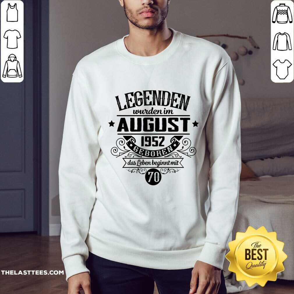 Legenden Wurden Im August 1952 Geboren Shirt
