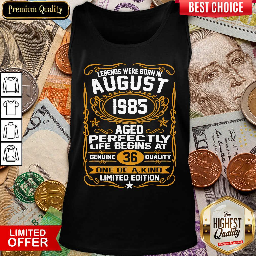 Legends Were Born In August 1985 36Th Birthday Shirt