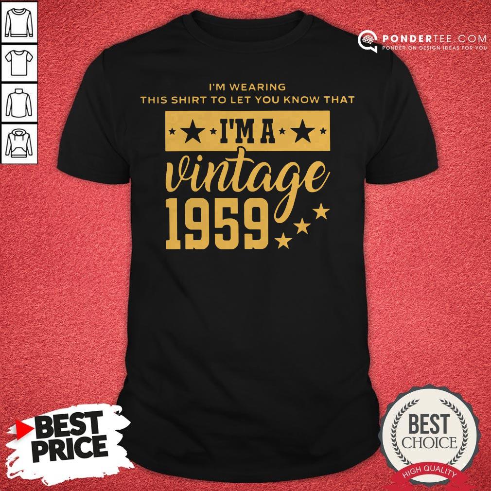 Let You Know I’m A Vintage 1959 Shirt