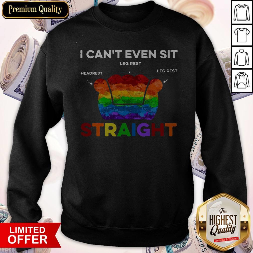 LGBT I Can’t Even Sit Headrest Leg Rest Straight Shirt
