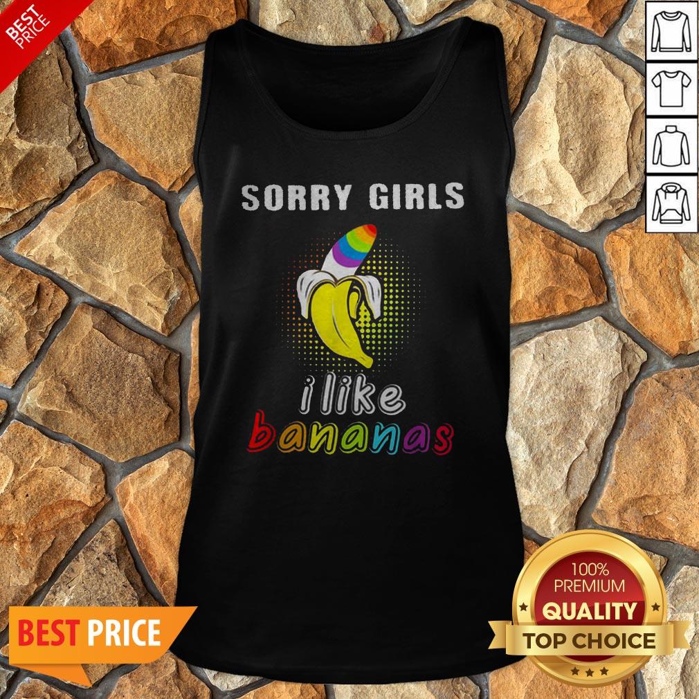 LGBT I Like Bananas Sorry Girls Shirt