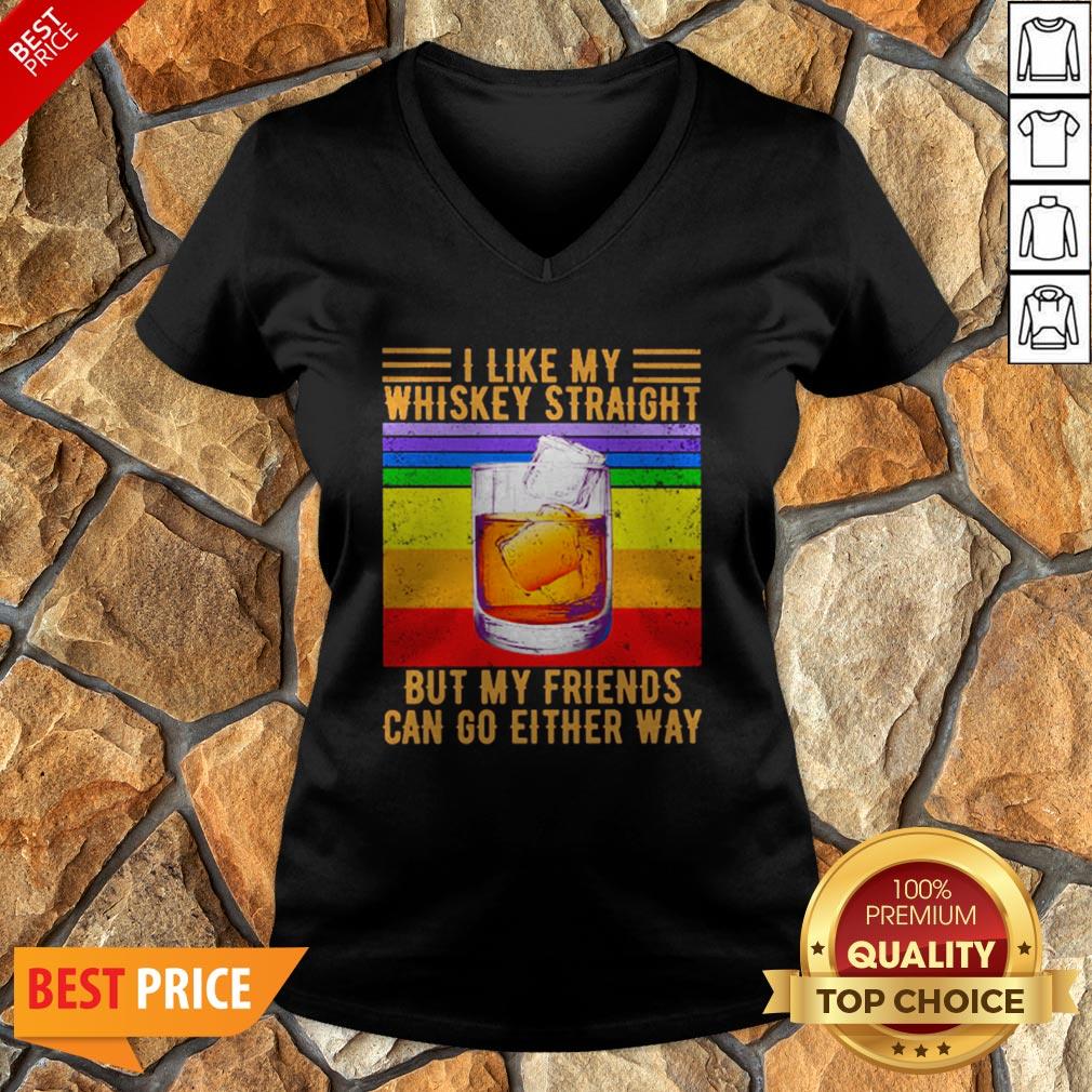 LGBT I Like My Whiskey Straight But My Friends Can Go Either Way Shirt