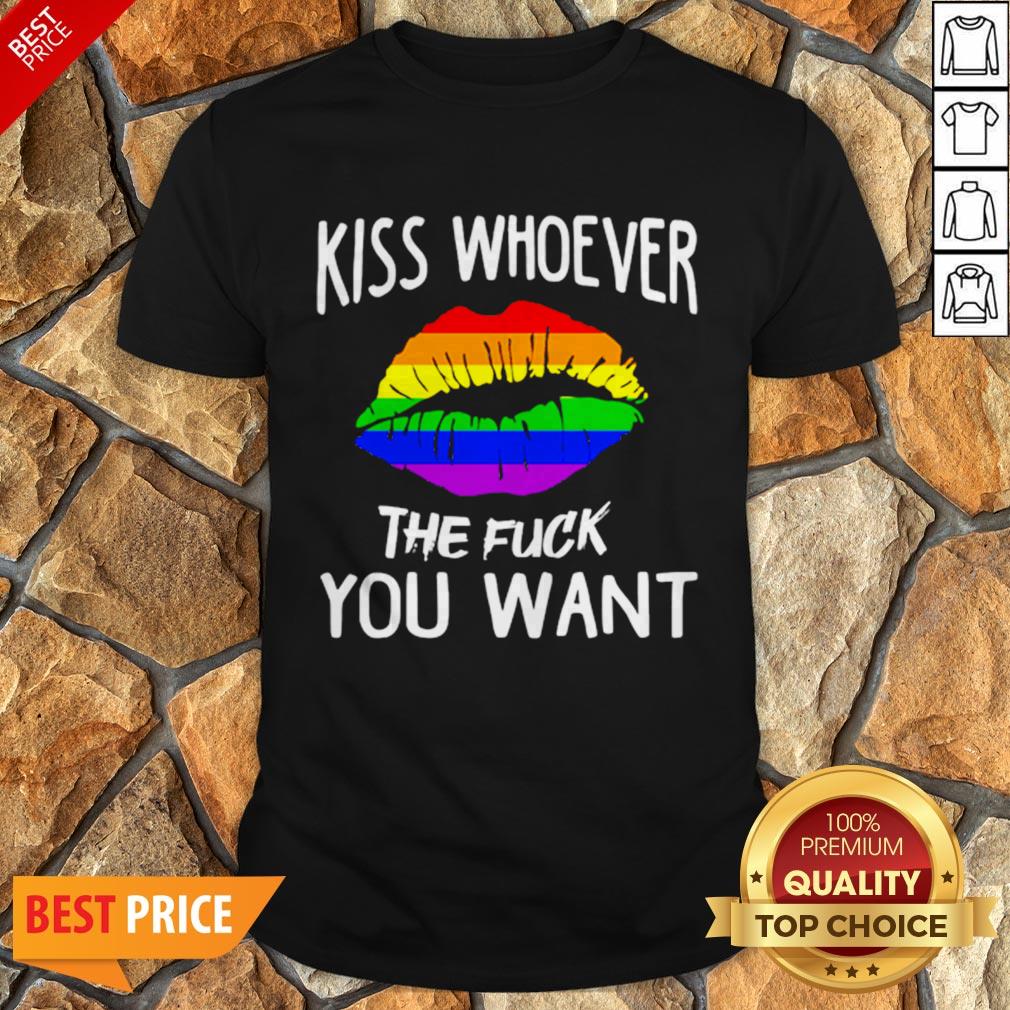 LGBT Lips Kiss Whoever The Fuck You Want Shirt