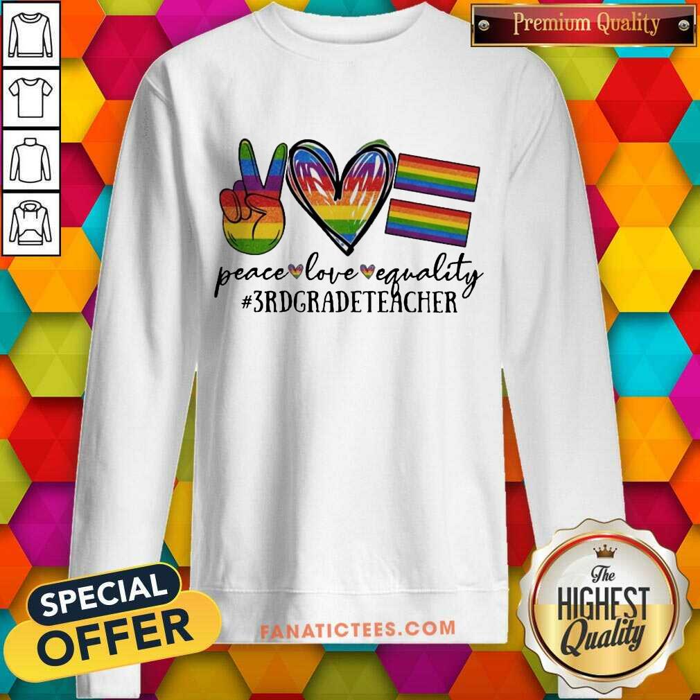 LGBT Peace Love Equality 3rd Grade Teacher Shirt