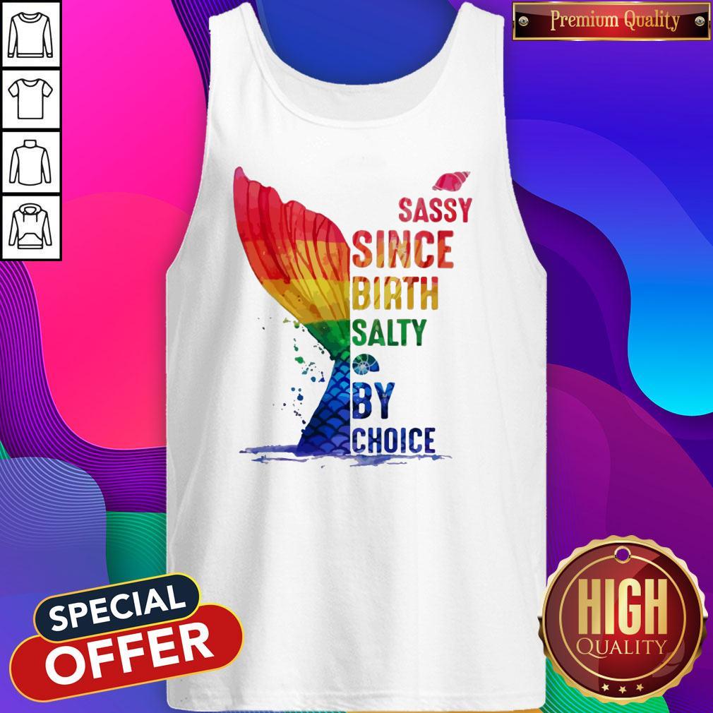LGBT Sassy Since Birth Salty By Choice Shirt