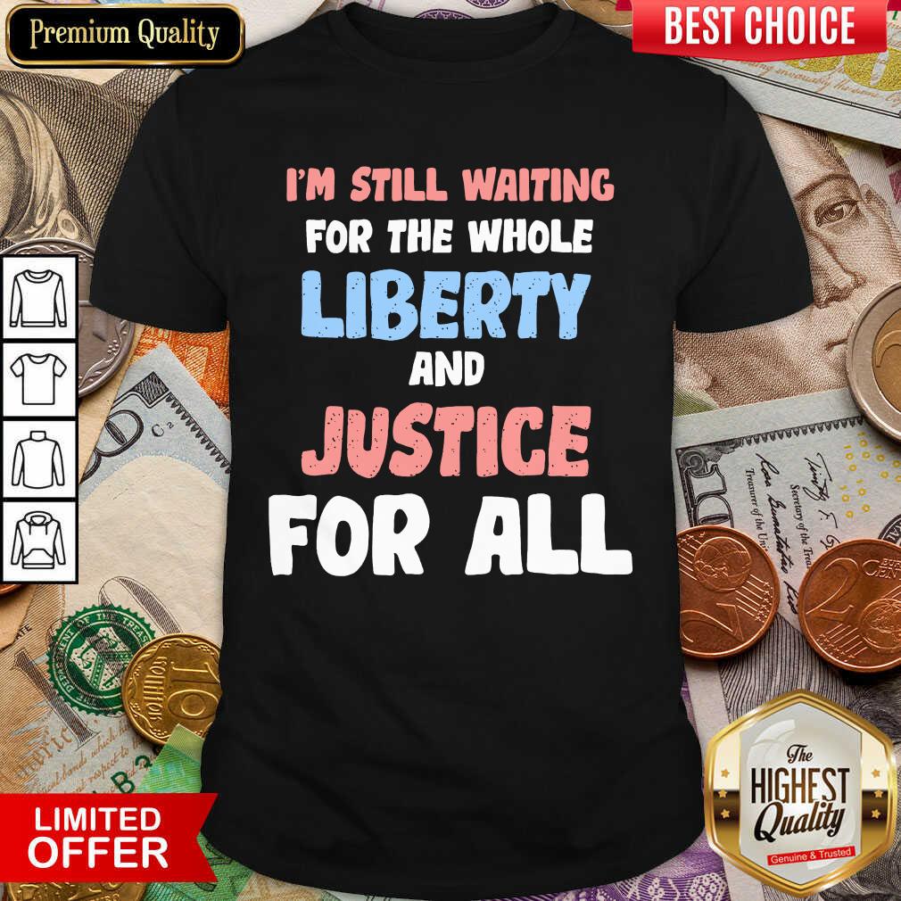 Liberty And Justice For All Shirt