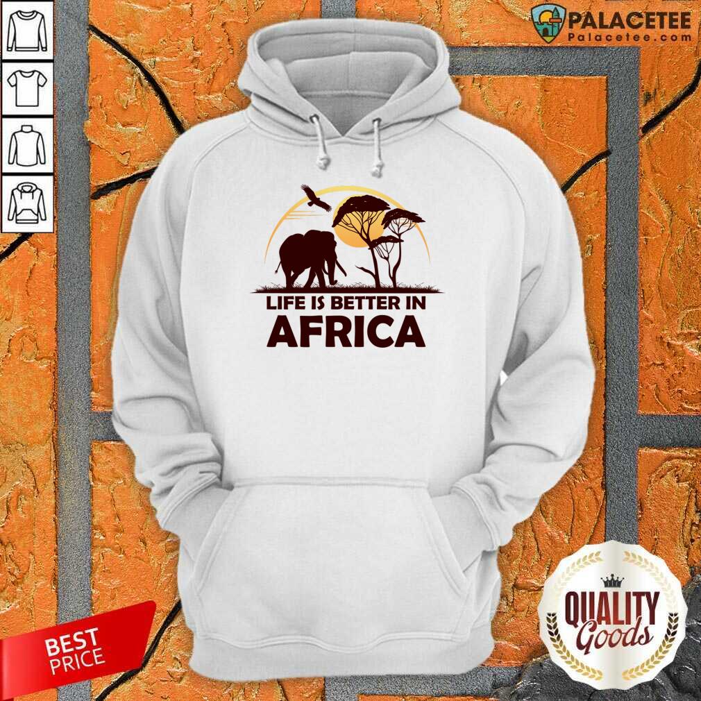 Life Is Better In Africa Shirt