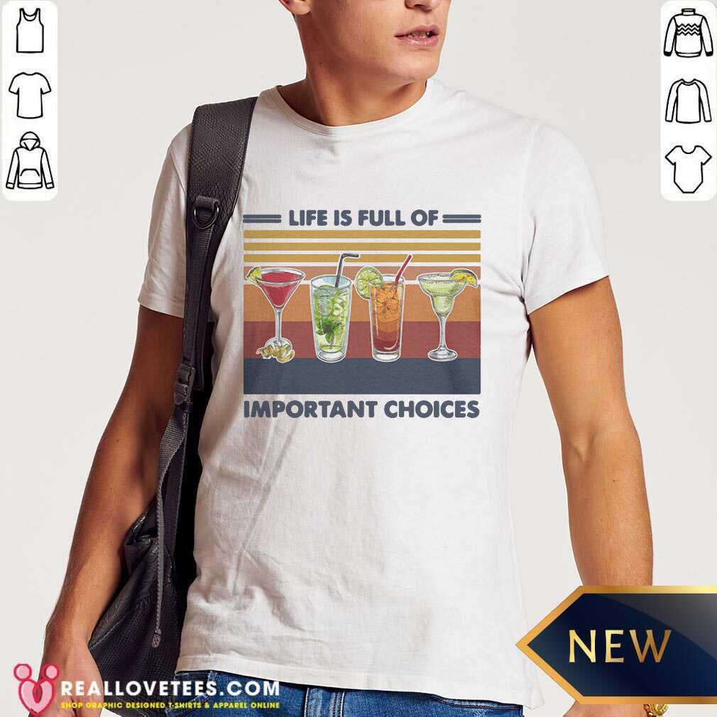 Life Is Full Of Important Choices Vintage Shirt