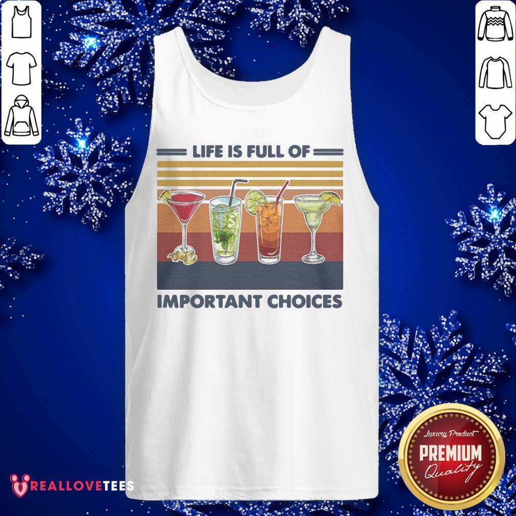 Life Is Full Of Important Choices Vintage Shirt