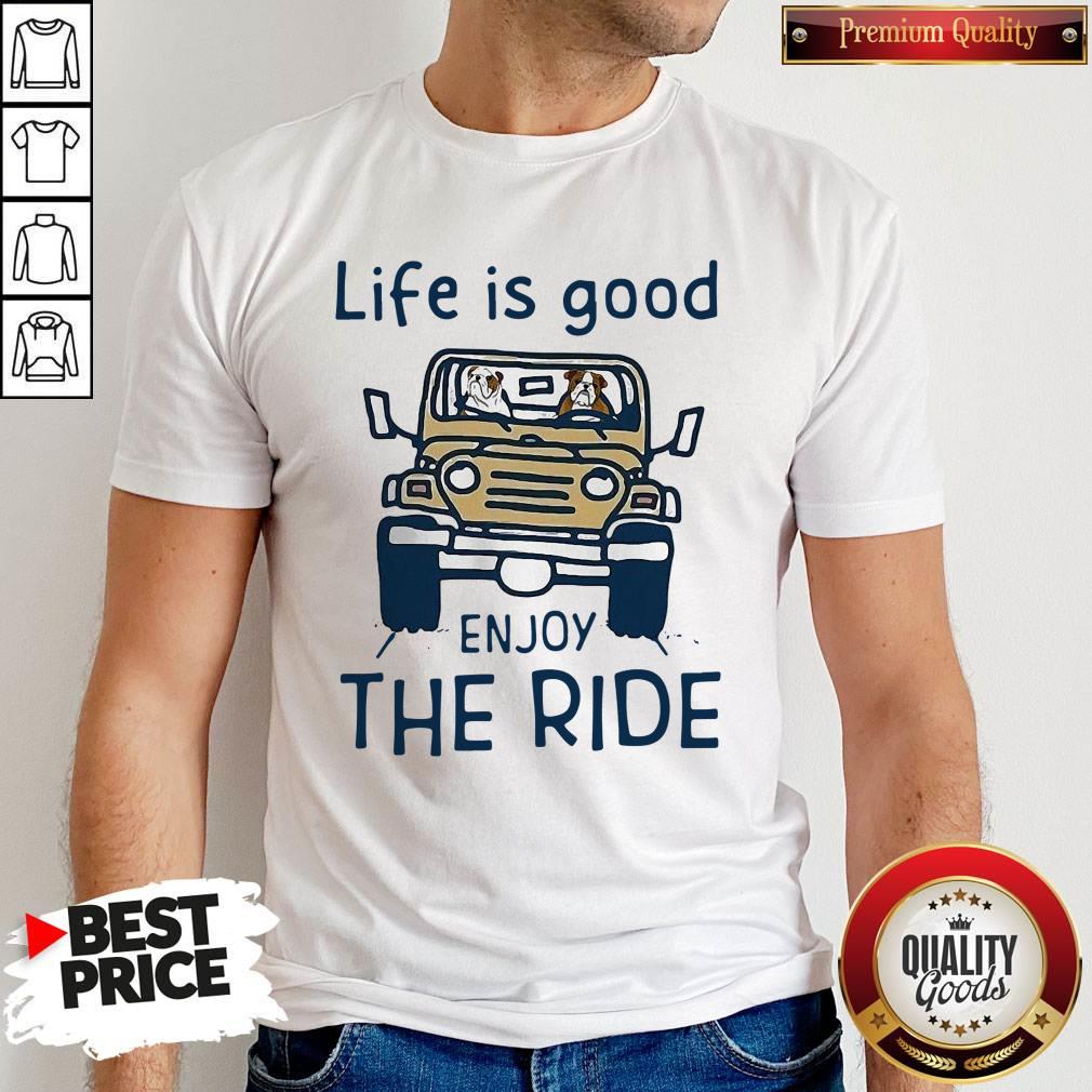 Life Is Good Enjoy The Ride Shirt