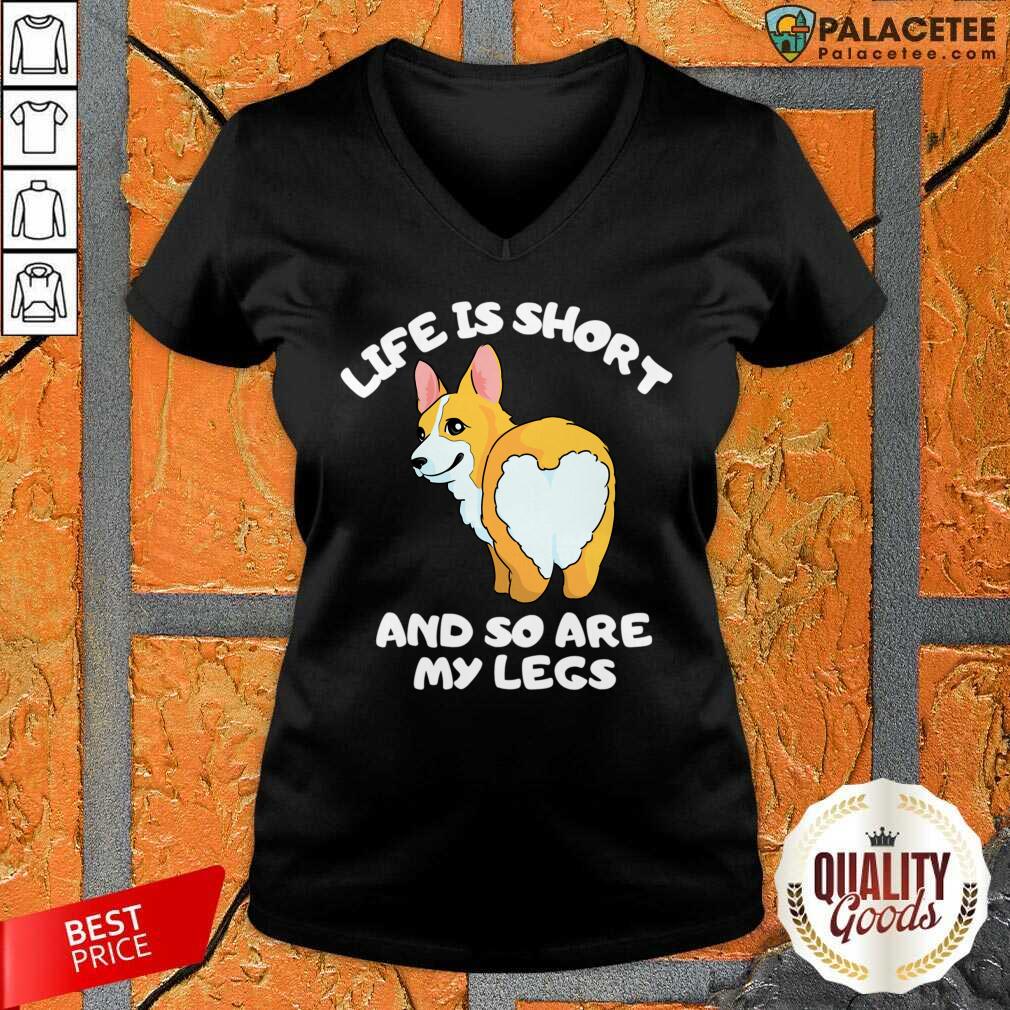 Life Is Short And So Are My Legs Shirt