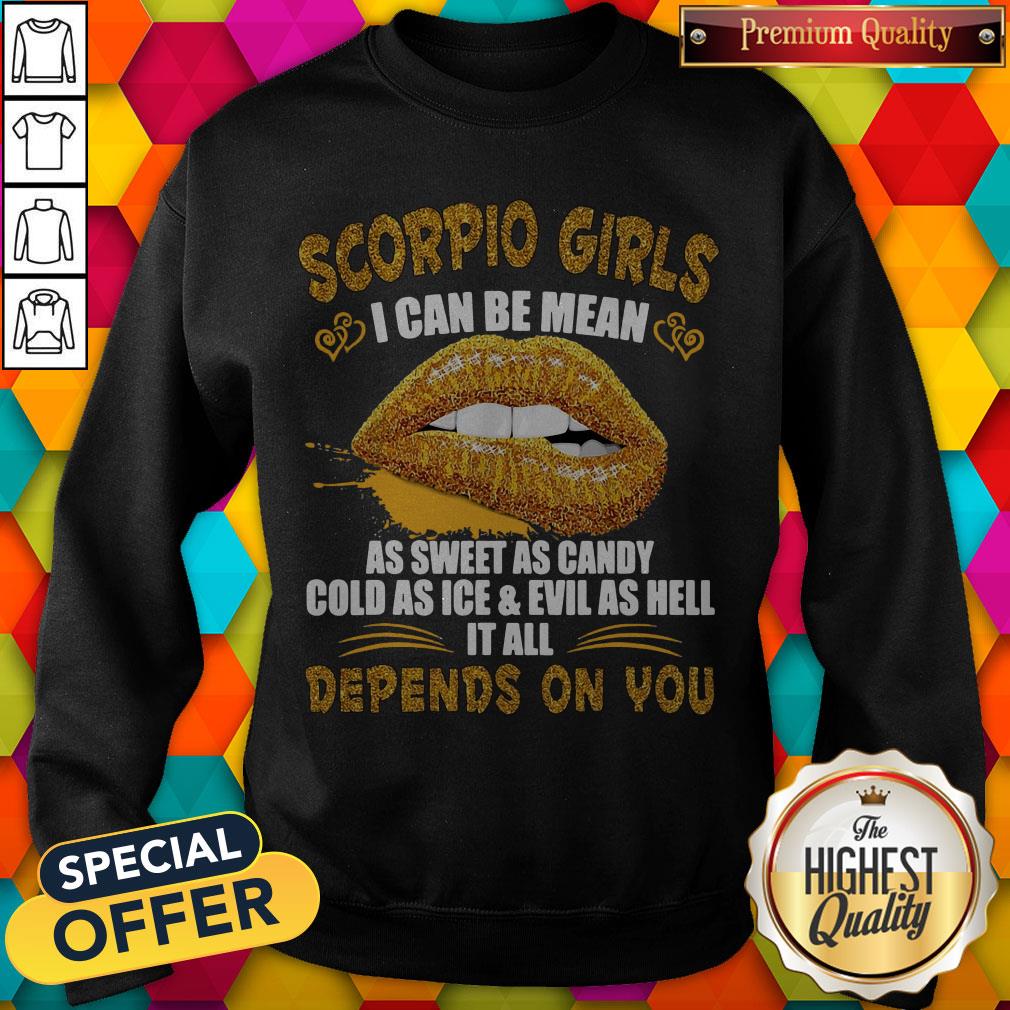 lips-scorpio-girl-i-can-be-mean-as-sweet-as-candy-cold-as-ice-and-evil-as-hell-it-sweatshirt.jpg